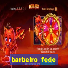 barbeiro fede quando morre